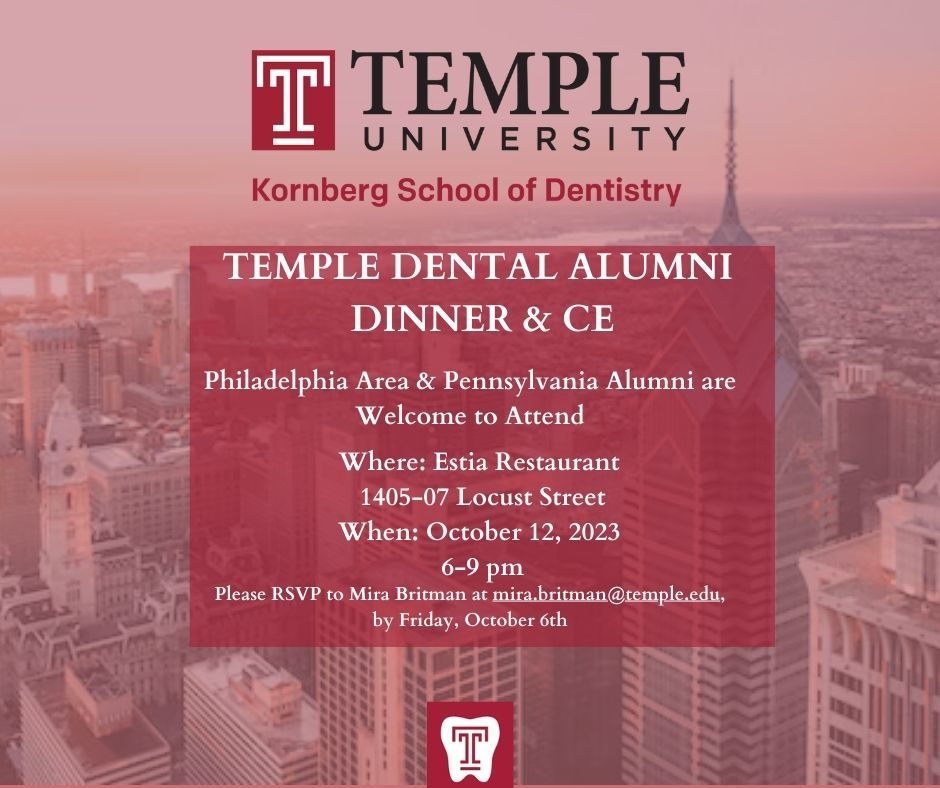 Temple Dental Alumni Dinner & CE - Estia Restaurant, October 12, 2023. RSVP to Mira Britman (mira.britman@temple.edu) by Friday, October 6th.